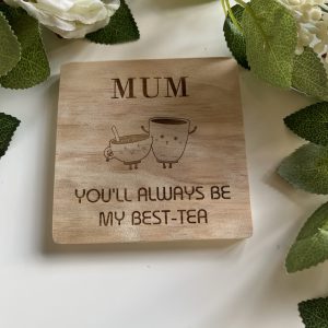 Personalised "You'll always be my Best-Tea" wooden coasters (10cm)